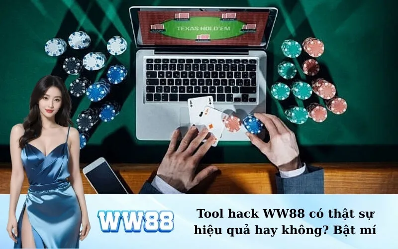 Tool hack WW88 có thật sự hiệu quả hay không? Bật mí