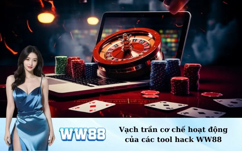 Vạch trần cơ chế hoạt động của các tool hack WW88