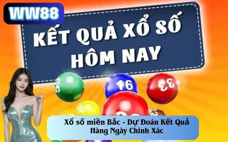 Xổ số miền Bắc - Dự Đoán Kết Quả Hàng Ngày Chính Xác