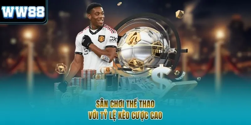 Sân chơi thể thao với tỷ lệ kèo cược cao
